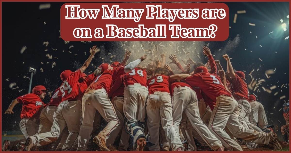 How Many Players are on a Baseball Team