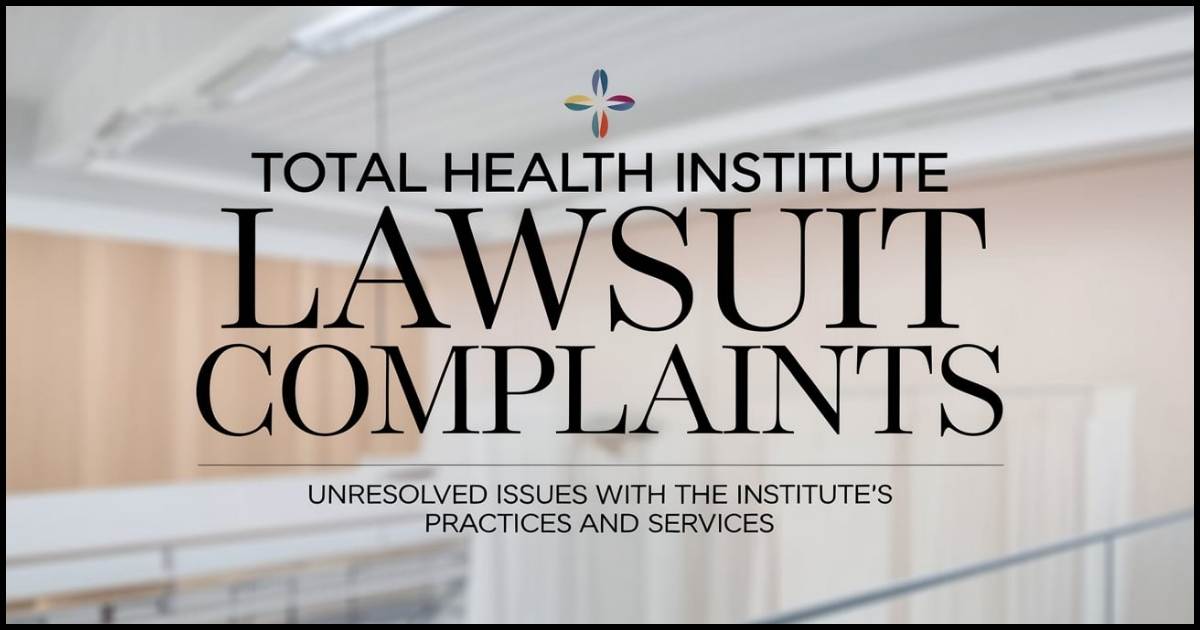 Total Health Institute Lawsuit Complaints