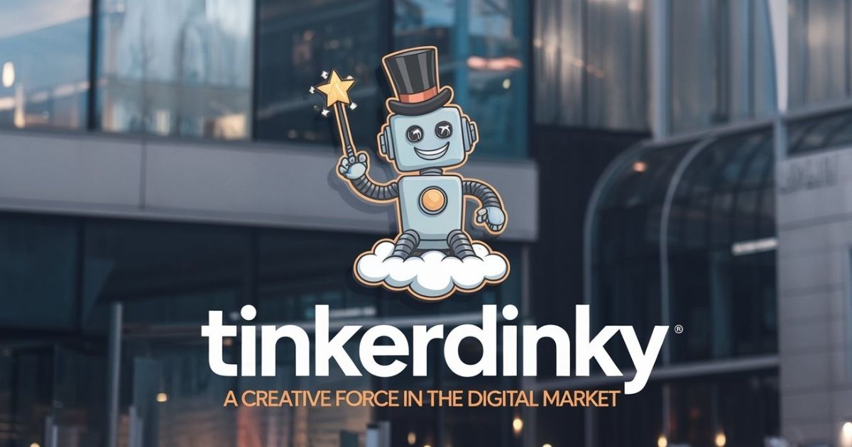 Tinkerdinky: A Creative Force in the Digital Market